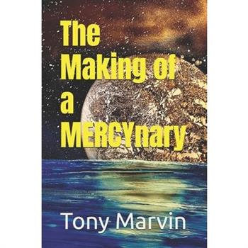 The Making of a MERCYnary