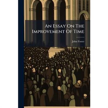 An Essay On The Improvement Of Time