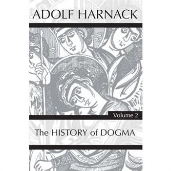 History of Dogma, Volume 2