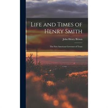 Life and Times of Henry Smith