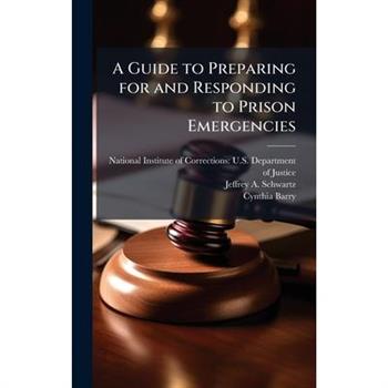 A Guide to Preparing for and Responding to Prison Emergencies