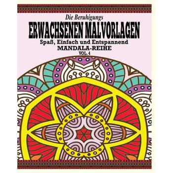 Die Beruhigungs Erwachsene MalvorlagenDer Spa?, Einfach & Relaxen Mandala-Reihe (Vol. 4)