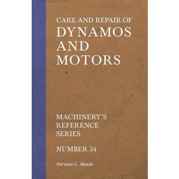 Care and Repair of Dynamos and Motors - Machinery's Reference Series - Number 34