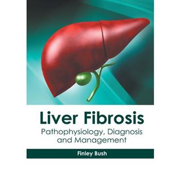 Liver Fibrosis: Pathophysiology, Diagnosis and Management