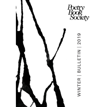Poetry Book Society Winter 2019 Bulletin