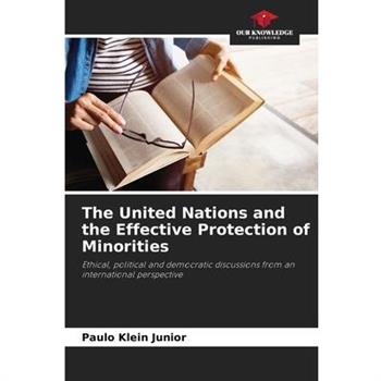 The United Nations and the Effective Protection of Minorities