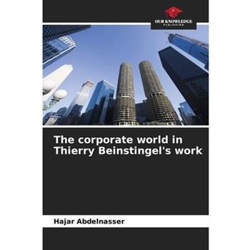 The corporate world in Thierry Beinstingel’s work