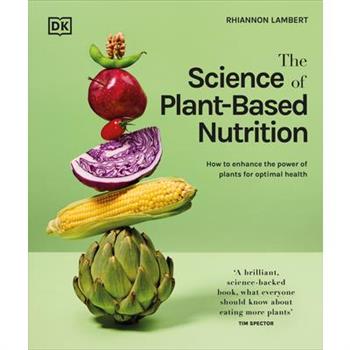 The Science of Plant-Based Nutrition