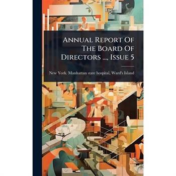 Annual Report Of The Board Of Directors ..., Issue 5