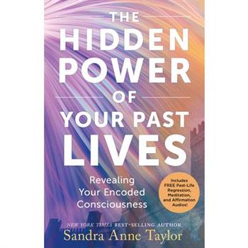 The Hidden Power of Your Past Lives