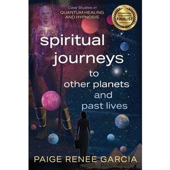 Spiritual Journeys to Other Planets and Past Lives