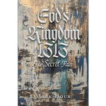 God’s Kingdom 1313
