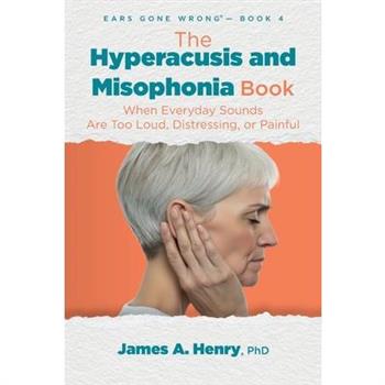 The Hyperacusis and Misophonia Book