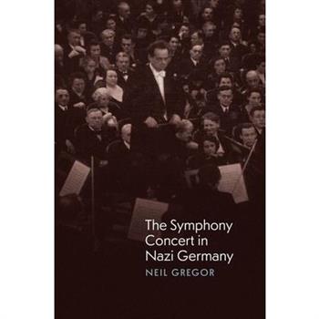 The Symphony Concert in Nazi Germany