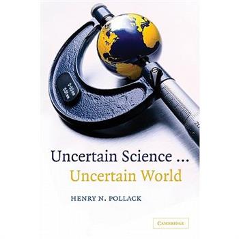 Uncertain Science...Uncertain World