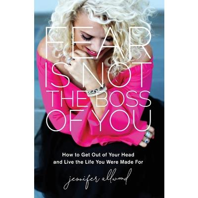 Fear Is Not the Boss of You