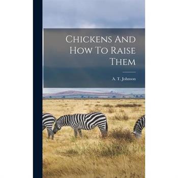 Chickens And How To Raise Them