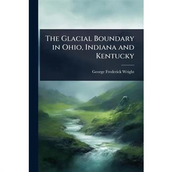 The Glacial Boundary in Ohio, Indiana and Kentucky