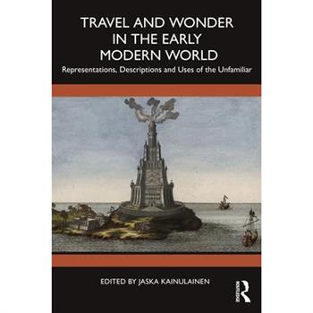 Travel and Wonder in the Early Modern World