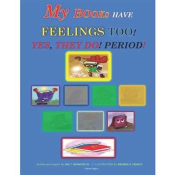 My Books Have Feelings Too!