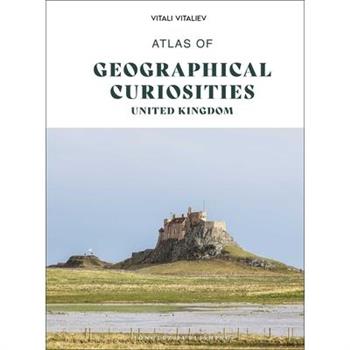 Atlas of Geographical Curiosities - United Kingdom