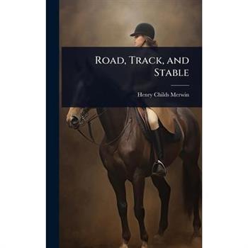 Road, Track, and Stable