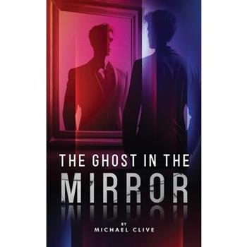 The Ghost in the Mirror