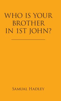 Who Is Your Brother in 1st John?