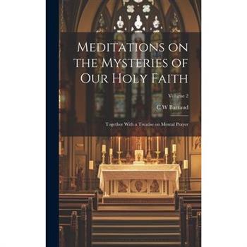 Meditations on the Mysteries of our Holy Faith