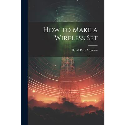 How to Make a Wireless Set