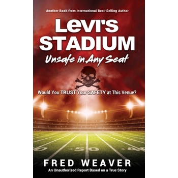 Levi’s Stadium Unsafe in Any Seat