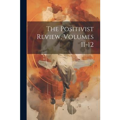 The Positivist Review, Volumes 11-12