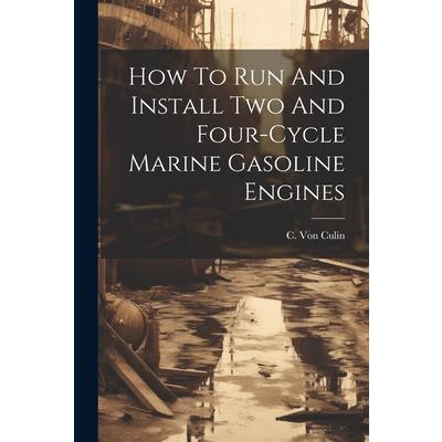 How To Run And Install Two And Four-cycle Marine Gasoline Engines