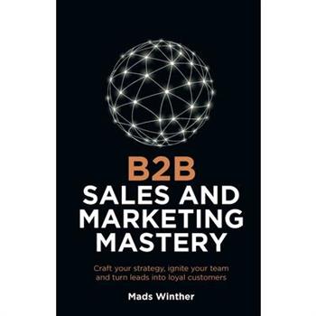 B2B Sales and Marketing Mastery