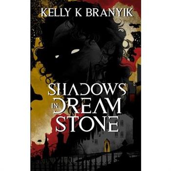 Shadows in Dream Stone