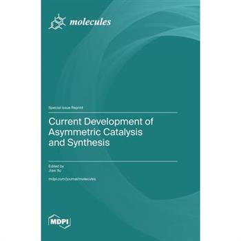 Current Development of Asymmetric Catalysis and Synthesis