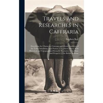 Travels and Researches in Caffraria