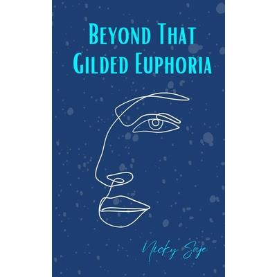 Beyond That Gilded Euphoria