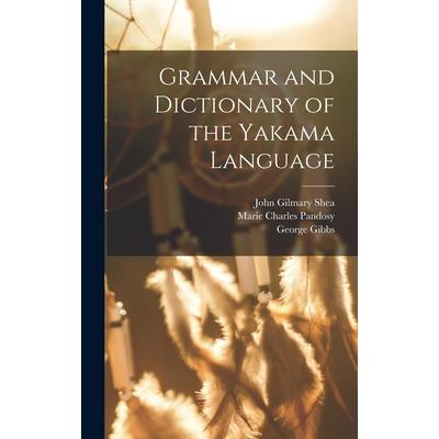 Grammar and Dictionary of the Yakama Language