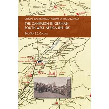 The Campaign in German South West Africa. 1914-1915