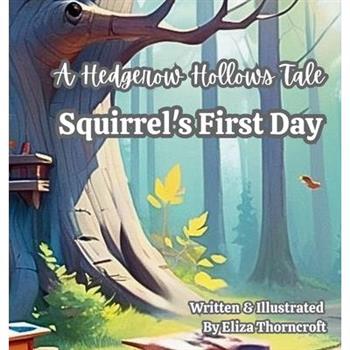 A Hedgerow Hollows Tale Squirrel's First Day