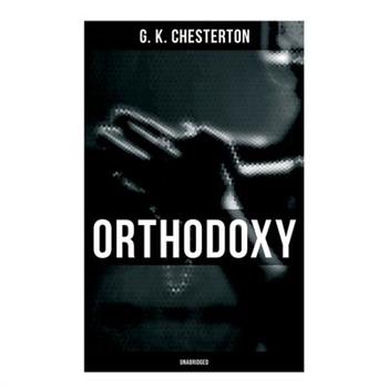 Orthodoxy (Unabridged)