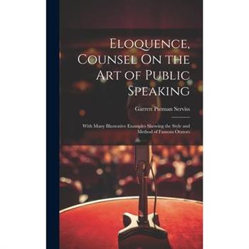 Eloquence, Counsel On the Art of Public Speaking