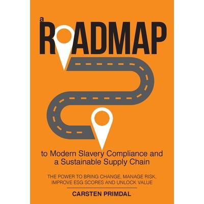 A Roadmap to Modern Slavery Compliance and a Sustainable Supply Chain