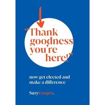 "Thank Goodness You're Here"