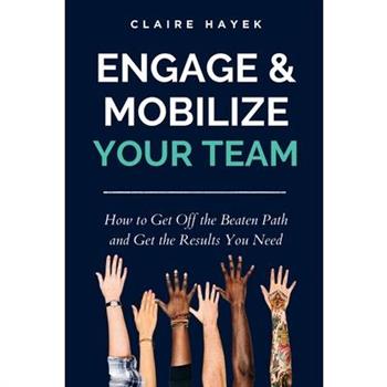Engage & Mobilize Your Team