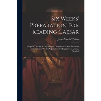 Six Weeks' Preparation For Reading Caesar