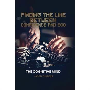 Finding The Line Between Confidence and Ego