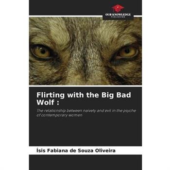 Flirting with the Big Bad Wolf
