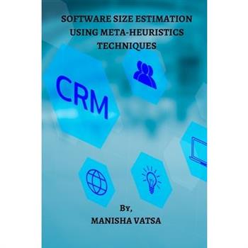 Software Size Estimation Using Meta-Heuristics Techniques
